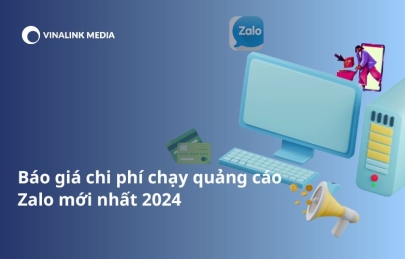 Báo giá chi phí chạy quảng cáo Zalo mới nhất 2024